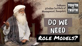 Do We Need Role Models? - Sadhguru