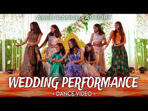 WEDDING SPECIAL DANCE | ABCD DANCE FACTORY | CHOREOGRAPHY | TRENDING SONGS MIX