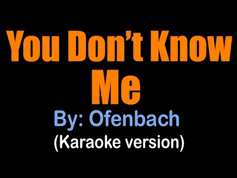 YOU DON'T KNOW ME - Ofenbach (karaoke version)