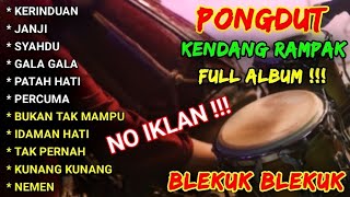 Download lagu DANGDUT KOPLO RAMPAK JAIPONG KENDANG BLEKUK BLEKUK   BASS GLERR - PONGDUT KERINDUAN mp3