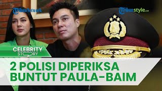 Buntut Konten Prank KDRT Baim & Paula, Penyidik Periksa 2 Polisi, Tak Sadar Dikerjai