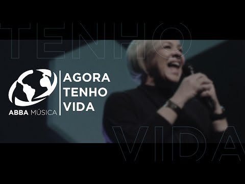 Agora Tenho Vida - Comunhão Cristã Abba