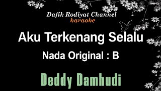 Download lagu Aku Terkenang Selalu (Karaoke) Deddy Damhudi - Nada Asli B mp3