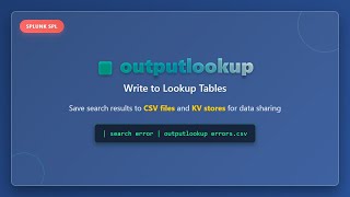 Splunk outputlookup Command Tutorial - Write to Lookup Tables & CSV Files