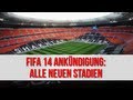 FIFA14: Alle neuen Stadien! 