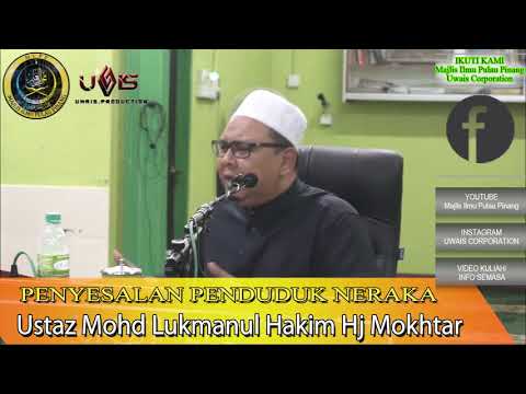 Penyesalan Ahli Neraka | Ustaz Mohd Lukmanul Hakim Hj Mokhtar