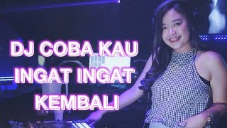 Download lagu DJ TIK TOK COBA KAU INGAT INGAT KEMBALI [ SEHARUSNYA AKU ] mp3
