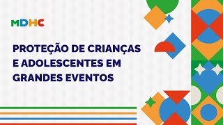 🎥🔴#AoVivo| Proteção de Crianças e Adolescentes em Grandes Eventos