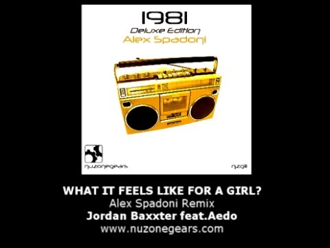NZG 111 - WHAT IT FEELS LIKE FOR A GIRL? - Jordan Baxxter feat.Aedo - Alex Spadoni Remix