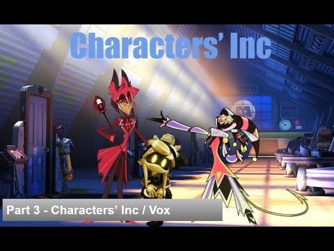 Characters' Inc (Monsters' Inc) Part 3 - Characters' Inc / Vox