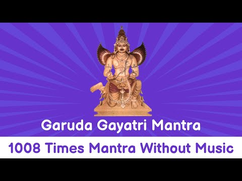 Sri Garuda Gayatri Mantra | Gayatri Mantra of Garuda | Lord Garuda Gayatri Mantra 1008 Times