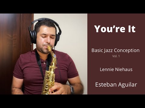 YOU'RE IT (Lennie Niehaus) | Esteban Aguilar | Alto Sax | Jazz Tune #7