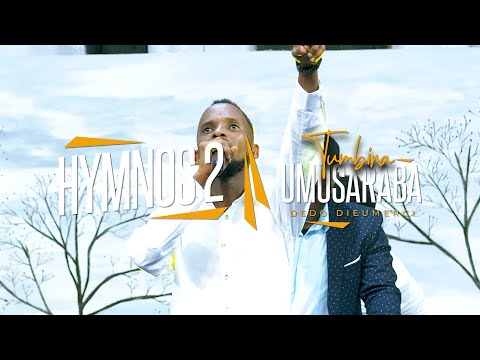 Hymnos 2 - Tumbira Umusaraba | Dedo Dieumerci (Live)