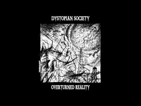 Dystopian Society - Overturned Reality (Full Album)