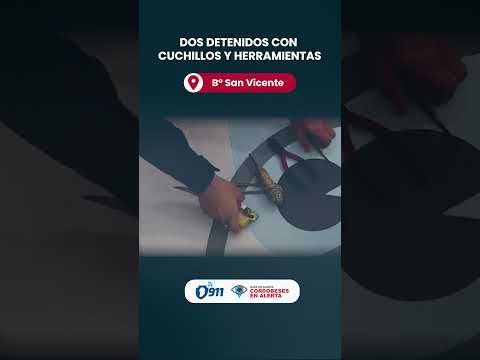 B° San Vicente  🚨 Dos detenidos con cuchillos y herramientas