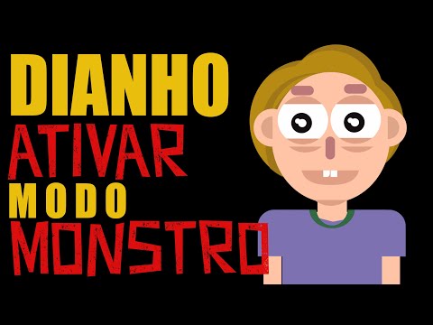DIANHO ATIVAR MODO MONSTRO