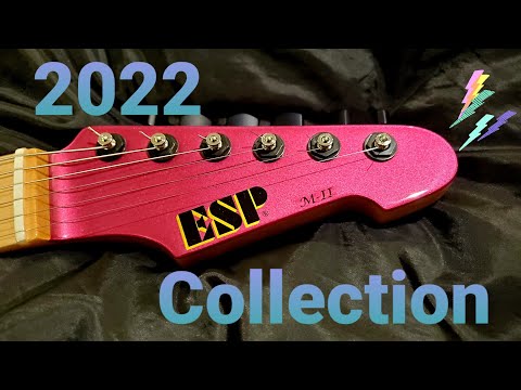 My 2022 ESP Guitar Collection!