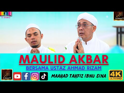 MAULID AKBAR Bersama Ustaz Ahmad Rizam - Maahad Tahfiz Ibnu Sina
