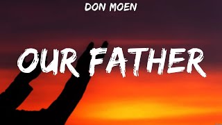 Don Moen - Our Father (Lyrics) Matt Maher, Hillsong UNITED, Chris Tomlin