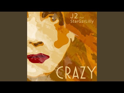 Crazy (feat. StarGzrLilly)