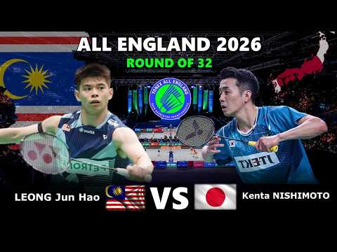 FANTASTIC‼️LEONG Jun Hao (MAS) vs Kenta NISHIMOTO (JPN) | All England Open 2026 Badminton