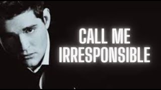 Call Me Irresponsible - Michael Buble - (lyric video)