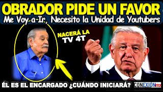 Obrador encarga una misión, unidad de youtubers, Abel Reynoso el encargado de crear Tv 4T, cuándo