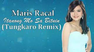 Maris Racal - Itanong Mo Sa Bituin (Tungkaro Remix)