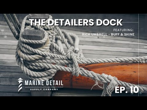 The Detailers Dock - Ep. 10 - Ft. Rich Umbrell - Buff & Shine