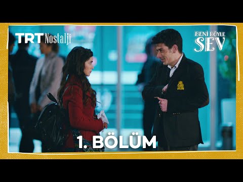 Beni Böyle Sev 1. Bölüm (1080P) @NostaljiTRT