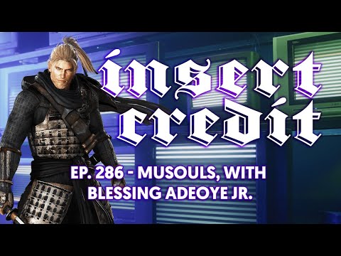 Insert Credit Show 286 - Musouls, with Blessing Adeoye Jr.