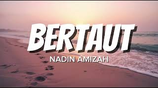 Download lagu BERTAUT - NADIN AMIZAH ( LIRIK LAGU ) mp3 Download lagu BERTAUT - NADIN AMIZAH ( LIRIK LAGU ) mp3
