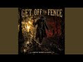 GET OFF THE FENCE