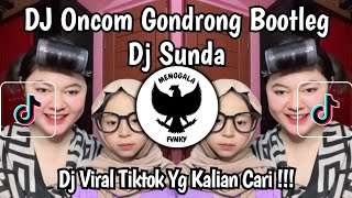 Download lagu DJ ONCOM GONDRONG BOOTLEG - VIRAL SUNDANESE TIKTOK DJ FULL BASS THE LATEST ONE YOU'VE BEEN LOOKIN... mp3