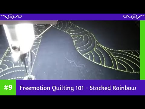 Freemotion Quilting 101 #9 - Stacked Rainbow