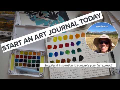 Art Journal 101 -- A Beginner's Guide to Art Journaling: Essential Supplies and Inspiration
