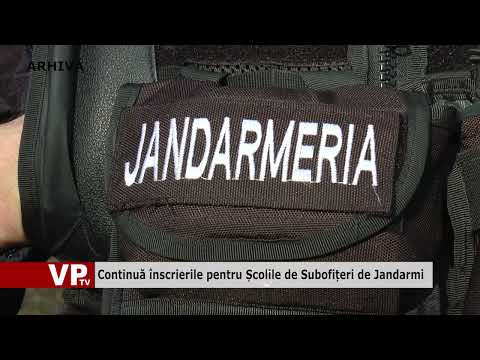 Continuă înscrierile pentru Școlile de Subofițeri de Jandarmi