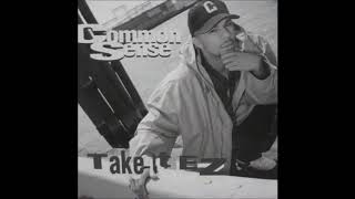 Common Sense  - Take It EZ (dirty edit)