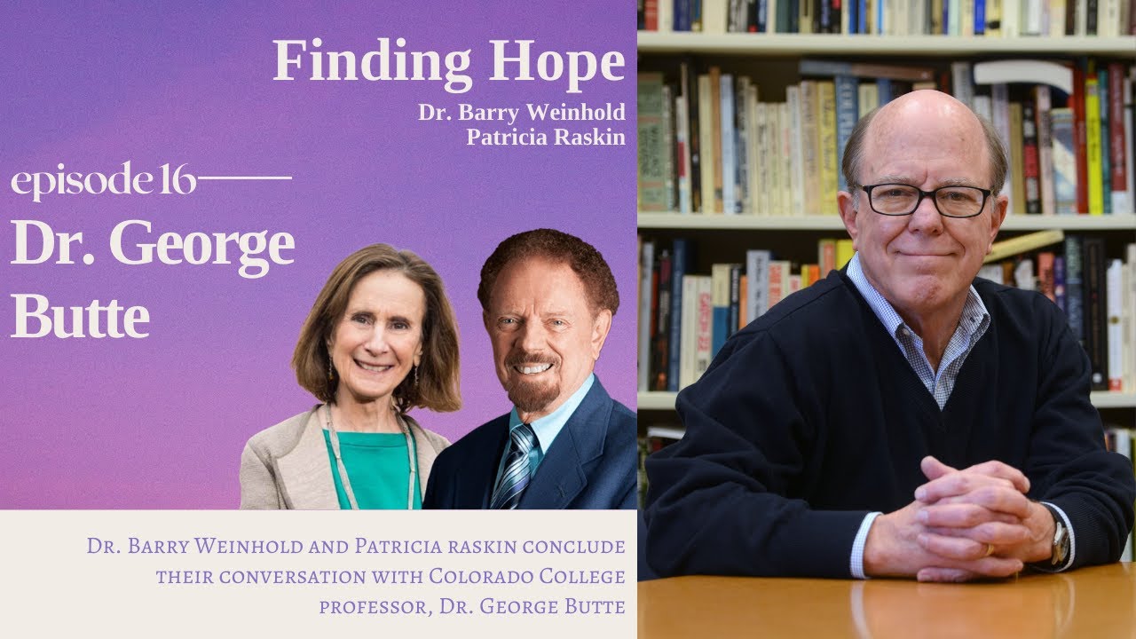 Finding Hope Episode 16 | Dr. George Butte