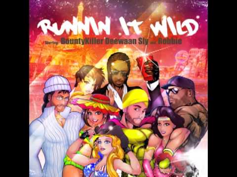 Runnin It Wild - Bounty Killer & Deewaan