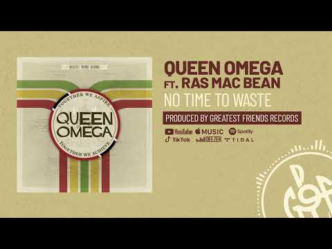 Queen Omega Feat Ras Mac bean - No Time to Waste [Together We Aspire Album]