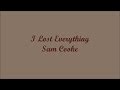 I Lost Everything (Yo Perdi Todo) - Sam Cooke (Lyrics - Letra)