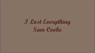 I Lost Everything (Yo Perdi Todo) - Sam Cooke (Lyrics - Letra)