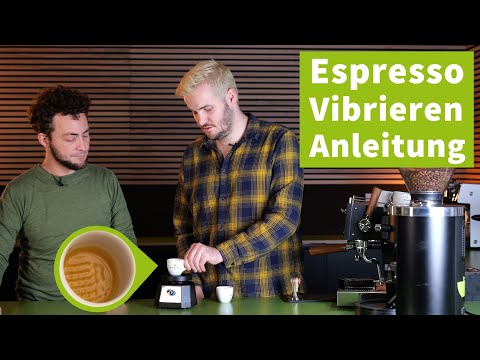 Espresso Vibration Anleitung: So wird dein Espresso besser!