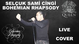 Selçuk Sami Cingi - Bohemian Rhapsody - Queen Cover - Live At The dib Sahne Ankara - HD