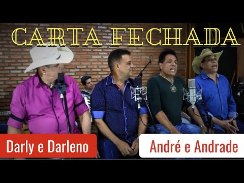 Carta Fechada - Darly e Darleno com André e Andrade