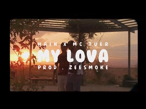 HAIN x MC TUER - MY LOVA (PROD.ZEESMOKE)