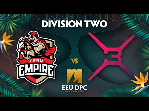 Team Empire vs X3 Game 3 - DPC EEU Div 2: Summer Tour w/ Ares & Danog