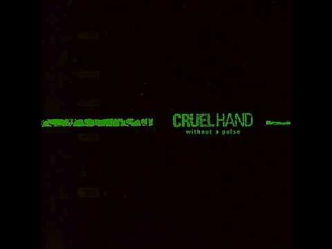 CRUEL HAND - Without A Pulse 2007 [FULL ALBUM]