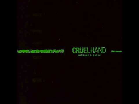 CRUEL HAND - Without A Pulse 2007 [FULL ALBUM]